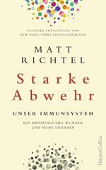 Starke Abwehr - Unser Immunsystem. Ein medizinisches Wunder und seine Grenzen.