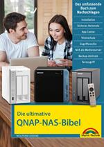 Die ultimative QNAP NAS Bibel - Das Praxisbuch - mit vielen Insider Tipps und Tricks - komplett in Farbe