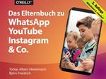 Das Elternbuch zu WhatsApp, YouTube, Instagram & Co.