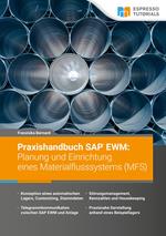 Praxishandbuch SAP EWM: Planung und Einrichtung eines Materialflusssystems (MFS)