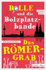 Bolle und die Bolzplatzbande: Das Römergrab