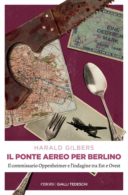 Il ponte aereo per Berlino. Il commissario Oppenheimer e l'indagine tra Est e Ovest - Harald Gilbers,Angela Ricci - ebook