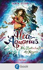 Alea Aquarius 5. Die Botschaft des Regens