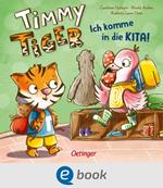 Timmy Tiger. Ich komme in die Kita!