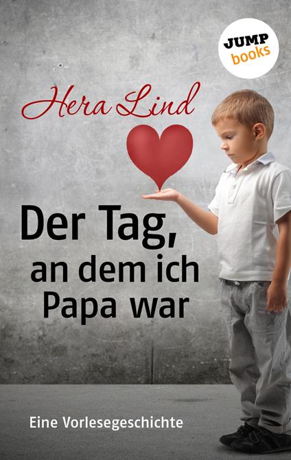 Der Tag, an dem ich Papa war - Hera Lind - ebook