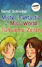 Mister Fantastic & Miss World - Band 2: Turbulente Zeiten