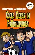 Coole Kicker im Fußballfieber - Band 7