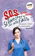 SOS - Schwestern für alle Fälle - Band 3: Flunkern, Flirt und Liebesfieber