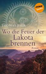 Wo die Feuer der Lakota brennen