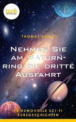 Nehmen Sie am Saturnring die dritte Ausfahrt