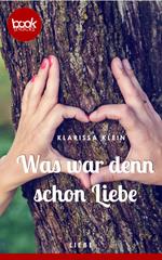 Was war denn schon Liebe (Kurzgeschichte, Liebe)