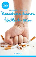 Rauchen kann tödlich sein (Kurzgeschichte, Humor)