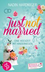 Just not married (Chick Lit, Liebe)