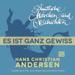 H. C. Andersen: Sämtliche Märchen und Geschichten, Es ist ganz gewiss