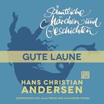 H. C. Andersen: Sämtliche Märchen und Geschichten, Gute Laune