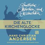 H. C. Andersen: Sämtliche Märchen und Geschichten, Die alte Kirchenglocke