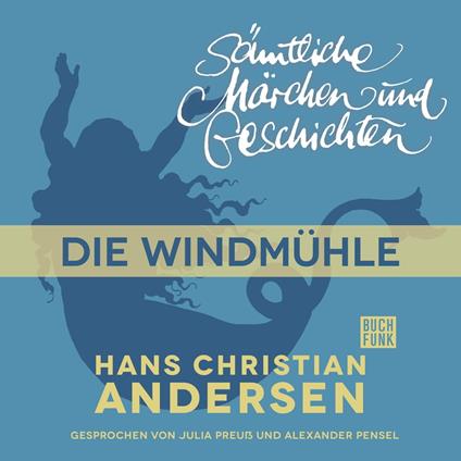 H. C. Andersen: Sämtliche Märchen und Geschichten, Die Windmühle