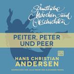 H. C. Andersen: Sämtliche Märchen und Geschichten, Peiter, Peter und Peer