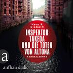 Inspektor Takeda und die Toten von Altona - Inspektor Takeda ermittelt, Band 1 (Ungekürzt)