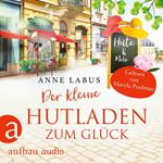 Der kleine Hutladen zum Glück - Wege ins Glück, Band 2 (Ungekürzt)