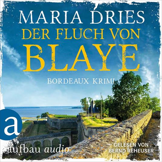 Der Fluch von Blaye - Bordeaux-Krimi - Pauline Castelot ermittelt in Bordeaux, Band 2 (Gekürzt)