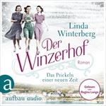 Der Winzerhof - Das Prickeln einer neuen Zeit - Winzerhof-Saga, Band 1 (Ungekürzt)