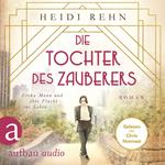 Die Tochter des Zauberers - Erika Mann und ihre Flucht ins Leben (Ungekürzt)