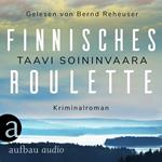Finnisches Roulette - Arto Ratamo ermittelt, Band 4 (Ungekürzt)