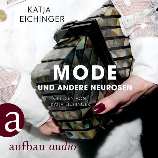 Mode und andere Neurosen - Essays (Ungekürzt)