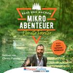 Mikroabenteuer - Das Motivationsbuch (Ungekürzt)