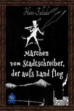 Märchen vom Stadtschreiber, der aufs Land flog