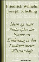 Ideen zu einer Philosophie der Natur als Einleitung in das Studium dieser Wissenschaft