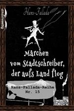 Märchen vom Stadtschreiber, der aufs Land flog