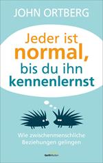 Jeder ist normal, bis du ihn kennenlernst