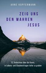 Zeig uns den wahren Jesus