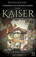 Der Kaiser. Historischer Roman. Band 2