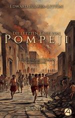Die letzten Tage von Pompeji. Band 1