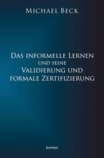 Das informelle Lernen und seine Validierung und formale Zertifizierung