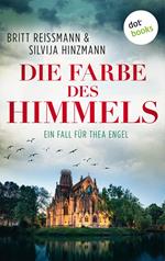 Die Farbe des Himmels: Ein Fall für Thea Engel - Band 1