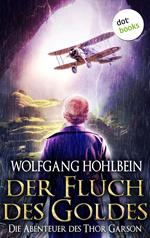 Der Fluch des Goldes - Die Abenteuer des Thor Garson - Dritter Roman