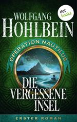 Die vergessene Insel: Operation Nautilus - Erster Roman