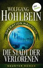 Die Stadt der Verlorenen: Operation Nautilus - Neunter Roman