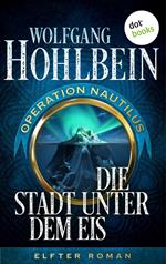 Die Stadt unter dem Eis: Operation Nautilus – Elfter Roman