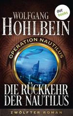 Die Rückkehr der Nautilus: Operation Nautilus – Zwölfter Roman