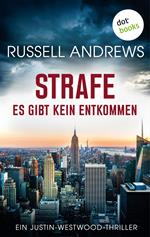 Strafe - Es gibt kein Entkommen: Ein Justin-Westwood-Thriller Band 2