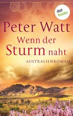 Wenn der Sturm naht: Die große Australien-Saga - Band 3