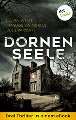 Dornenseele: Drei Thriller in einem eBook