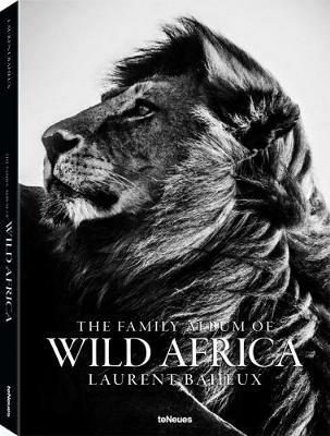 The family album of wild Africa. Ediz. inglese, francese e tedesca - Laurent Baheux - copertina