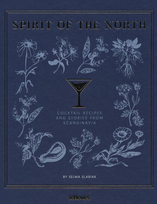 Spirit of the North. Cocktail recipes and stories from Scandinavia - Selma Slabiak - copertina