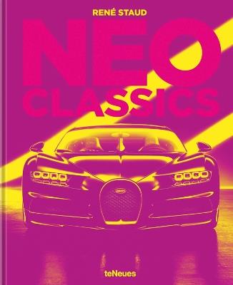 Neo Classics: From Factory to Legendary in 0 Seconds - René Staud,Jürgen Lewandowski - cover